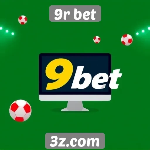 Vantagens de usar 9r bet para apostas online